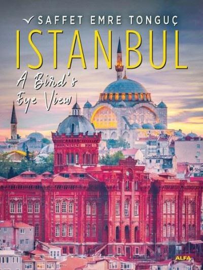 Istanbul A Bird's Eye Viev (Ciltli) Saffet Emre Tonguç