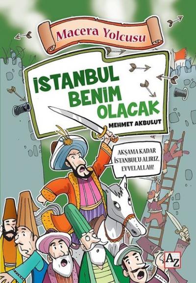 Macera Yolcusu - İstanbul Benim Olacak Mehmet Akbulut