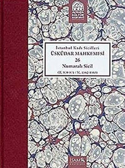 İstanbul Kadı Sicilleri - Üsküdar Mahkemesi 26 Numaralı Sicil