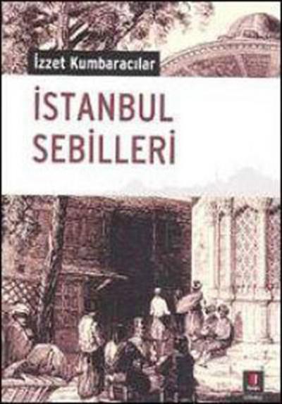 İstanbul Sebilleri %30 indirimli İzzet Kumbaracılar
