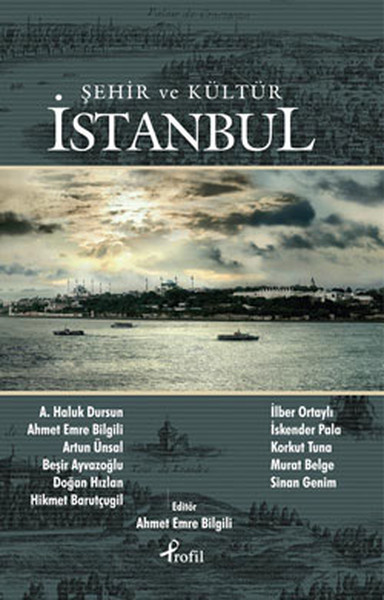 İstanbul - Şehir ve Kültür İlber Ortaylı