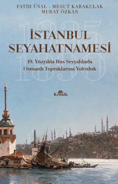 İstanbul Seyahatnamesi - 19.Yüzyılda Rus Seyyahlarla Osmanlı Topraklar