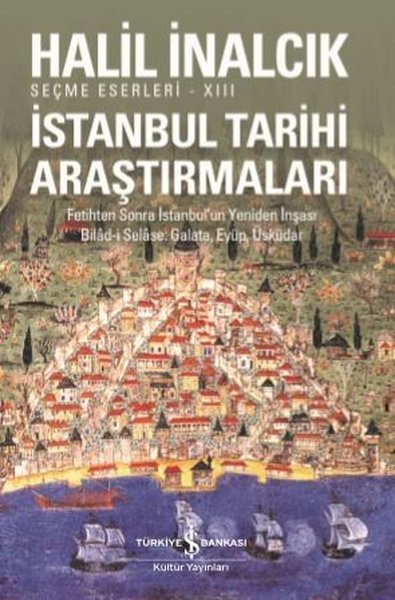 İstanbul Tarihi Araştırmaları Halil İnalcık