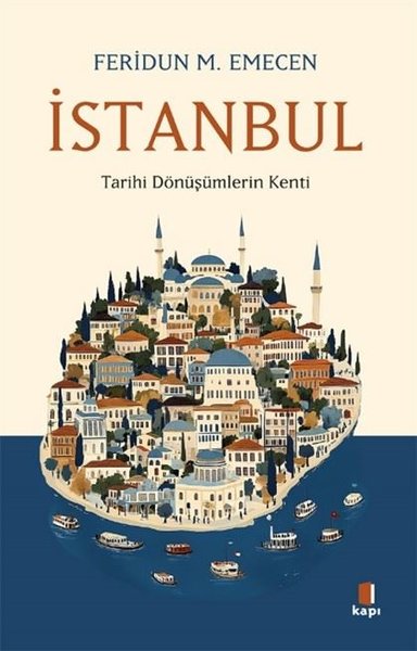 İstanbul - Tarihi Dönüşümlerin Kenti