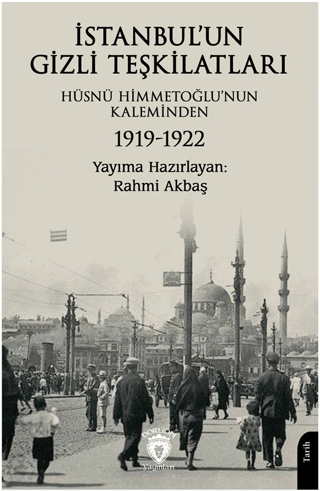 İstanbul’un Gizli Teşkilatları 1919-1922