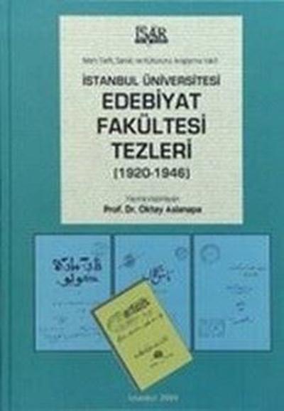 İstanbul Üniversitesi Edebiyat Fakültesi Tezleri: 1920 - 1946 (Ciltli)