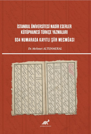 İstanbul Üniversitesi Nadir Eserler Kütüphanesi Türkçe Yazmaları 934 Numarada Kayıtlı Şiir Mecmuası