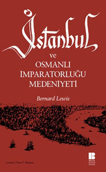 İstanbul ve Osmanlı İmparatorluğu Medeniyeti Bernard Lewis