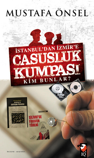 İstanbul\'dan İzmir\'e Casusluk Kumpası Kim Bunlar? Mustafa Önsel