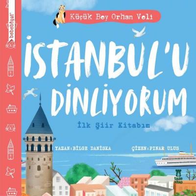 İstanbul'u Dinliyorum - İlk Şiir Kitabım (Ciltli) Bilge Daniska