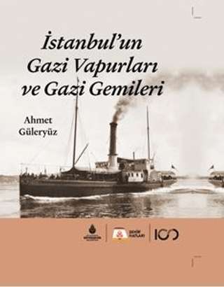 İstanbul'un Gazi Vapurları ve Gazi Gemileri (Ciltli)