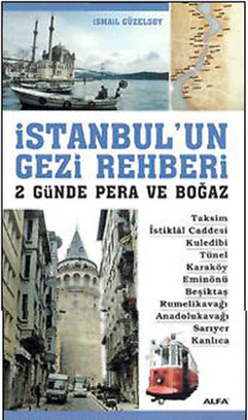 İstanbul'un Gezi Rehberi - 2 Günde Pera ve Boğaz İsmail Güzelsoy