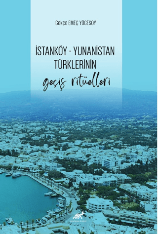 İstanköy - Yunanistan Türklerinin Geçiş Ritüelleri