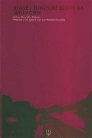 İstasyonda Başladı Hayat / Jiyane Lı İstasyone Dest Pe Kır