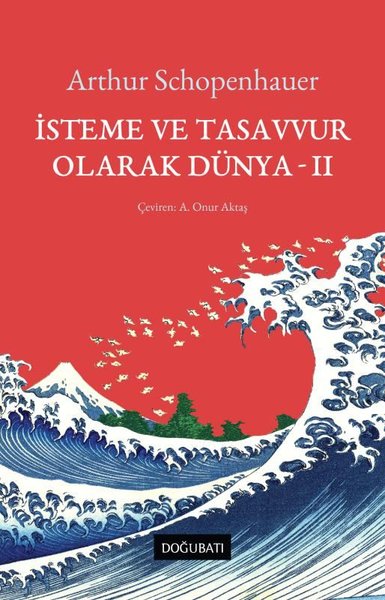 İsteme ve Tasavvur Olarak Dünya - 2 Arthur Schopenhauer