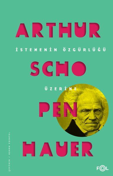 İstemenin Özgürlüğü Üzerine Arthur Schopenhauer