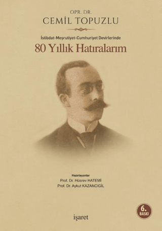 İstibdat - Meşrutiyet - Cumhuriyet Devirlerinde 80 Yıllık Hatıralarım