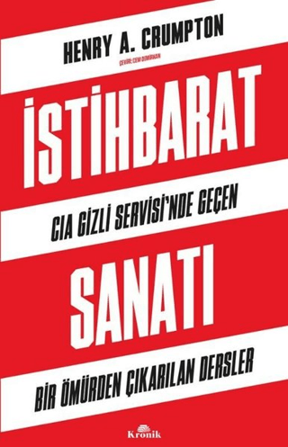 İstihbarat Sanatı - CIA Gizli Servisi'nde Geçen Bir Ömürden Çıkarılan Dersler