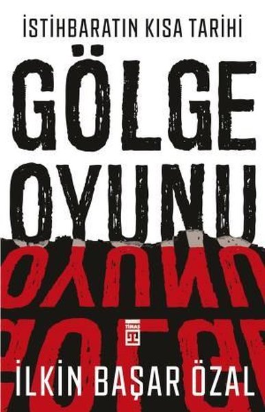 İstihbaratın Kısa Tarihi:Gölge Oyunu