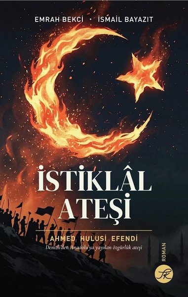 İstiklal Ateşi: Denizli'den Anadolu'ya Yayılan Özgürlük Ateşi