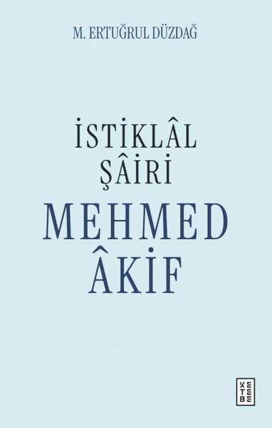 İstiklal Şairi Mehmed Akif