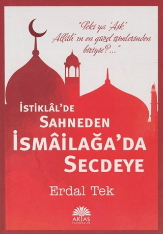 İstiklal'de Sahneden İsmailağa'da Secdeye