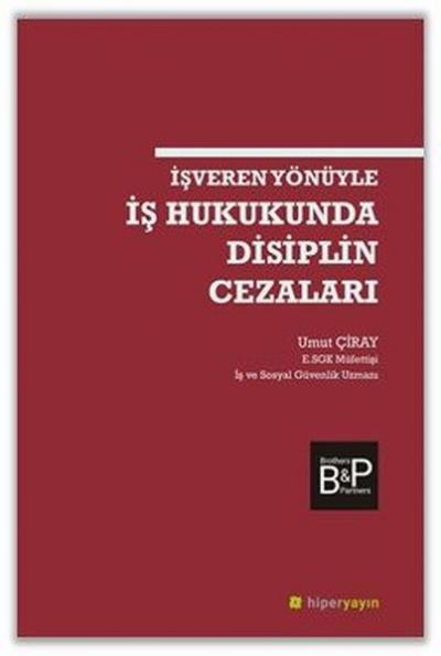 İşveren Yönüyle İş Hukukunda Disiplin Cezaları