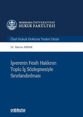 İşverenin Fesih Hakkının Toplu İş Sözleşmesiyle Sınırlandırılması (Ciltli)