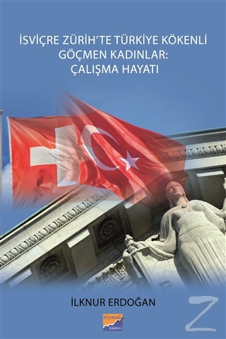 İsviçre Zürih'te Türkiye Kökenli Göçmen Kadınlar: Çalışma Hayatı