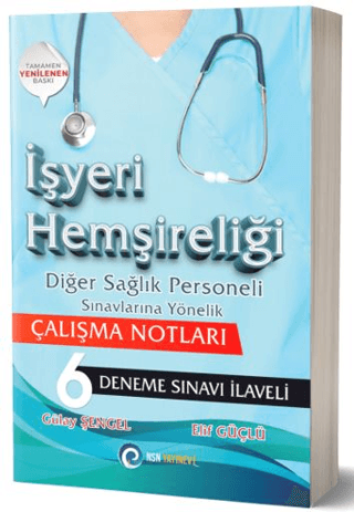 İşyeri Hemşireliği Diğer Sağlık Personeli Sınavlarına Yönelik Çalışma Notları - 6 Deneme Sınavı İlaveli