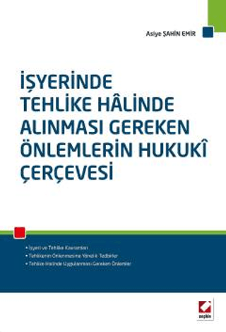 İşyerinde Tehlike Halinde Alınması Gereken Önlemlerin Hukukî Çerçevesi