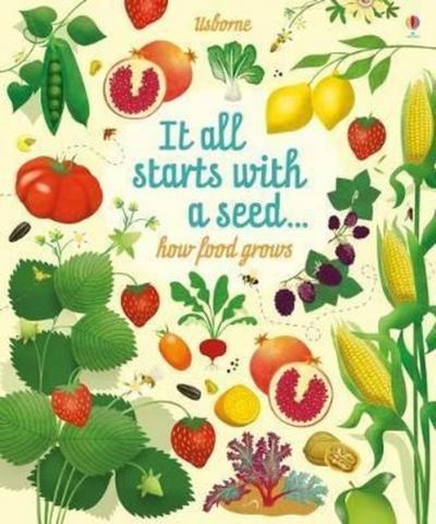 It all starts with a seed... How food grows (Ciltli)