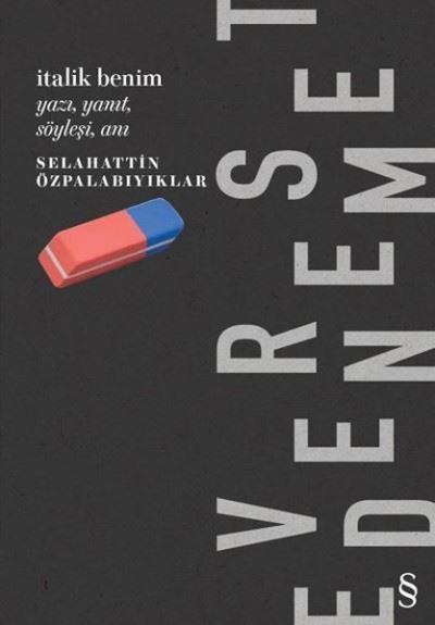 İtalik Benim: Yazı - Yanıt - Söyleşi - Anı - Everest Deneme