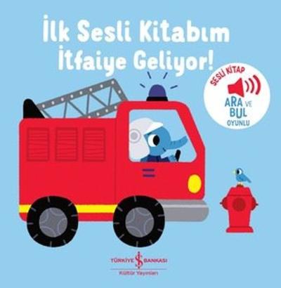 İtfaiye Geliyor - İlk Sesli Kitabım (Ciltli) Kolektif