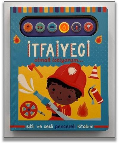 İtfaiyeci Olmak İstiyorum Işıklı ve Sesli Pencereli Kitabım (Ciltli)