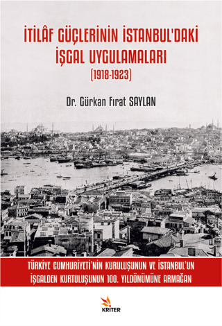 İtilaf Güçlerinin İstanbul’daki İşgal Uygulamaları (1918-1923)