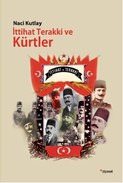 İttihat Terakki ve Kürtler %25 indirimli Naci Kutlay