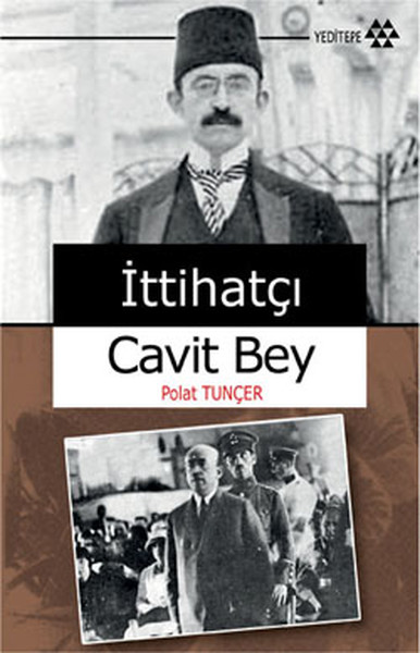İttihatçı Cavit Bey Polat Tuncer