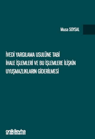 İvedi Yargılama Usulüne Tabi İhale İşlemleri ve Bu İşlemlere İlişkin Uyuşmazlıkların Giderilmesi