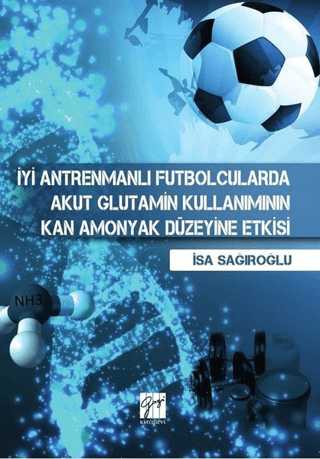 İyi Antrenmanlı Futbolcularda Akut Glutamin Kullanımının Kan Amonyak Düzeyine Etkisi