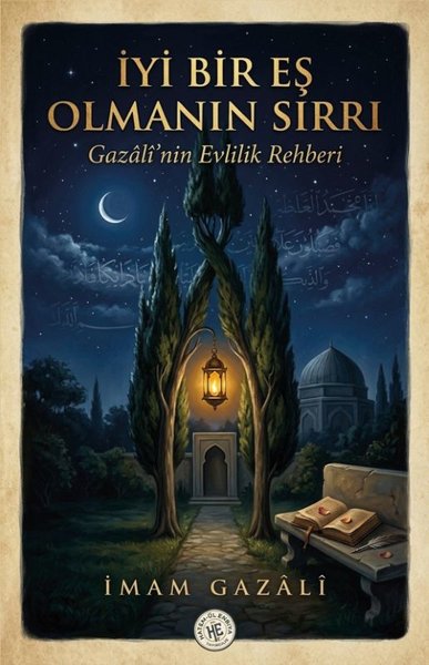 İyi Bir Eş Olmanın Sırrı - Gazali'nin Evlilik Rehberi İmam Gazali