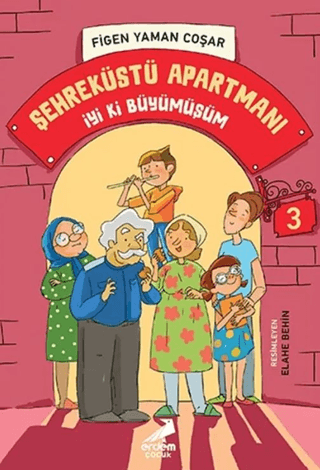İyi Ki Büyümüşüm - Şehreküstü Apartmanı 3