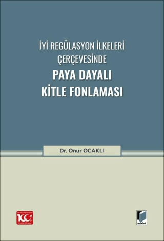 İyi Regülasyon İlkeleri Çerçevesinde Paya Dayalı Kitle Fonlaması