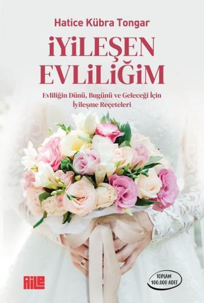 İyileşen Evliliğim - Evliliğin Dünü Bugünü ve Geleceği İçin İyileşme Rehberi