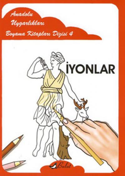 İyonlar - Anadolu Uygarlıkları Boyama Kitapları 4 Kolektif