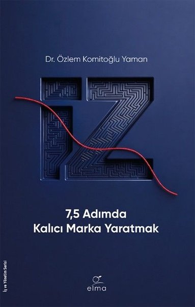 İz - 75 Adımda Kalıcı Marka Yaratmak