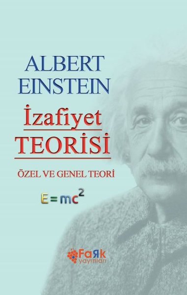 İzafiyet Teorisi - Özel ve Genel Teori Albert Einstein