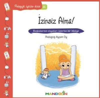 İzinsiz Alma!-Pedagojik Öyküler Dizisi 31