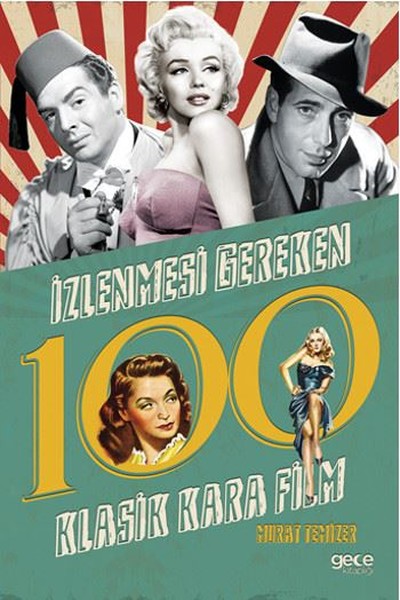 İzlenmesi Gereken 100 Klasik Kara Film Murat Temizer