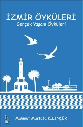 İzmir Öyküleri – Gerçek Yaşam Öyküleri